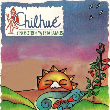 GRUPO CHILHUE: ...Y Nosotros ya Estábamos