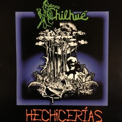 GRUPO CHILHUE: Hechicerías