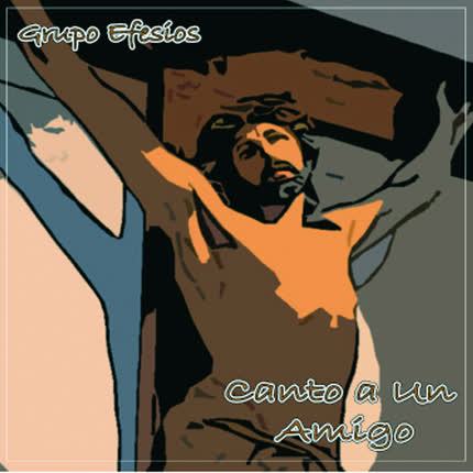 GRUPO EFESIOS: Canto a un amigo