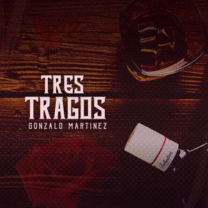 GONZALO MARTINEZ: Tres Tragos