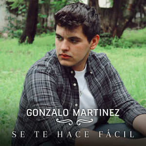 GONZALO MARTINEZ: Se Te Hace Fácil