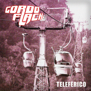 GORDO FLACH: Teleférico