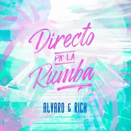 ALVARO & RICH: Directo pa la Rumba