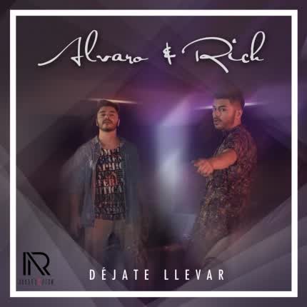 ALVARO & RICH: Déjate Llevar