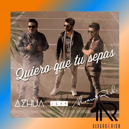 ALVARO & RICH: Quiero Que Tú Sepas