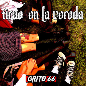 GRITO 66: Tirao en la vereda
