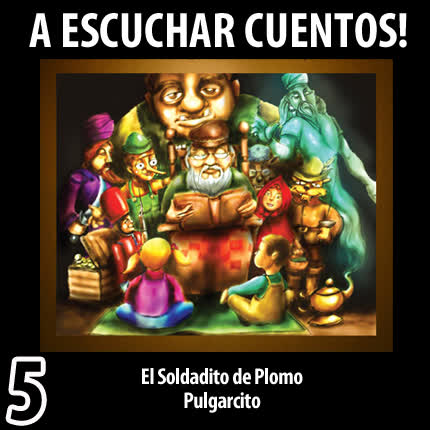 A ESCUCHAR CUENTOS: Volumen 05