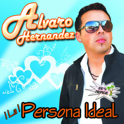 ALVARO HERNANDEZ: La persona ideal