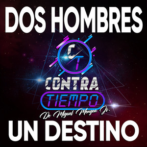 GRUPO CONTRATIEMPO: Dos hombres y un destino