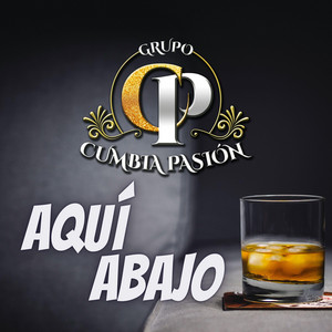 GRUPO CUMBIA PASION: Aquí Abajo