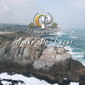 GRUPO CUMBIA PASION: Amor de Locos
