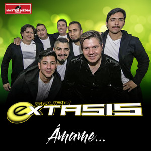 GRUPO EXTASIS: Ámame