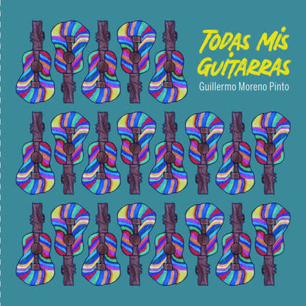 GUILLERMO MORENO PINTO: Todas Mis Guitarras