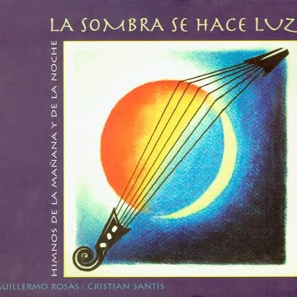 GUILLERMO ROSAS - CRISTIAN SANTIS: La Sombra Se Hace Luz