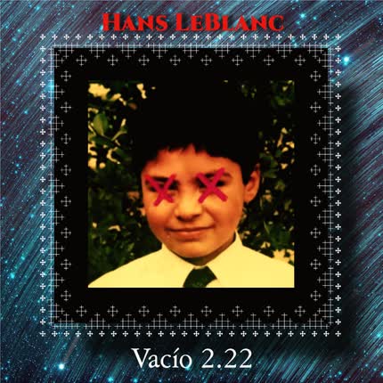 HANS LEBLANC: Vacío 2.22