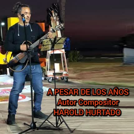 HAROLD HURTADO: A Pesar de los Años