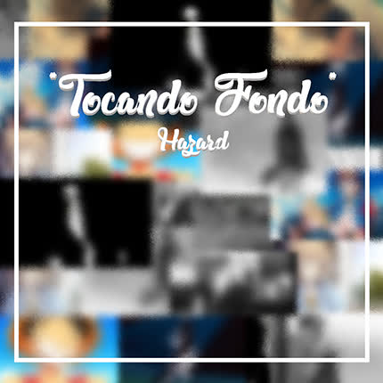HAZARD: Tocando Fondo