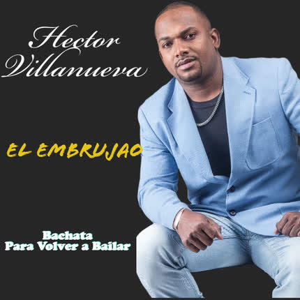 HECTOR VILLANUEVA CON SWING DOMINICANO: El Embrujao