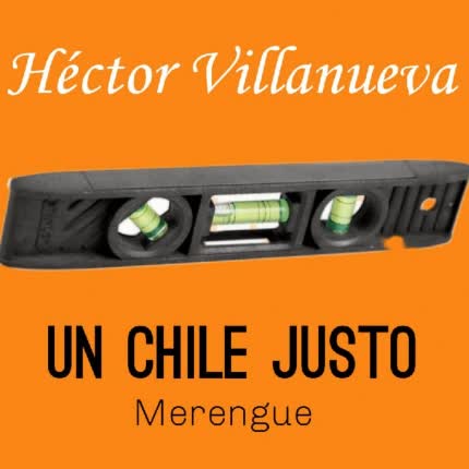HECTOR VILLANUEVA CON SWING DOMINICANO: Un Chile Justo