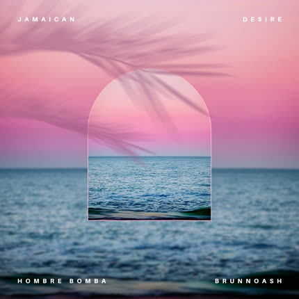 HOMBRE BOMBA & BRUNNOASH: Jamaican Desire