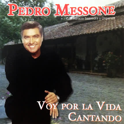 HORACIO SAAVEDRA: Voy por la Vida Cantando