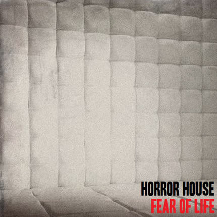 HORROR HOUSE: Fear of Life
