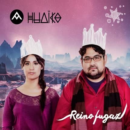 HUAICO: Reino Fugaz