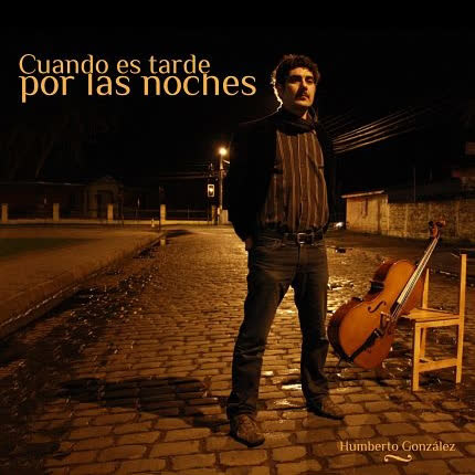 HUMBERTO GONZALEZ: Cuando es tarde por las noches
