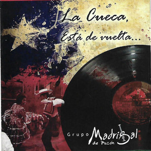 GRUPO MADRIGAL DE PUCON: La Cueca Esta de Vuelta