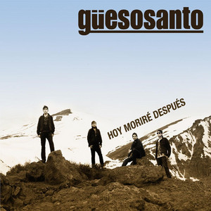 GUESOSANTO: Hoy Morire Despues