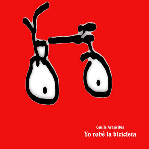 GUILLE ARANCIBIA: Yo Robé la Bicicleta