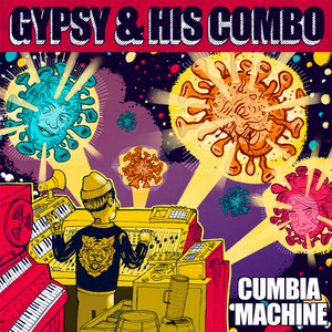 GYPSY AND HIS COMBO: Cumbia Machine