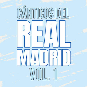 HALA MADRID: Cánticos del Real Madrid, Vol. 1