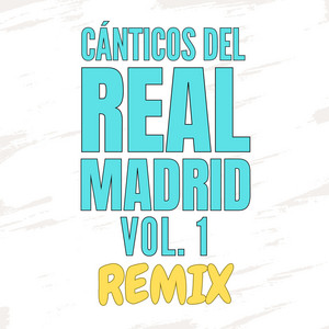 HALA MADRID: Cánticos del Real Madrid, Vol. 1 (Remix)
