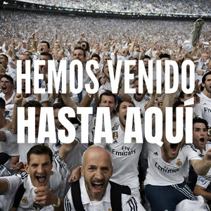 HALA MADRID: Hemos venido hasta aquí