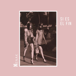 HENAK: Si Es el Fin