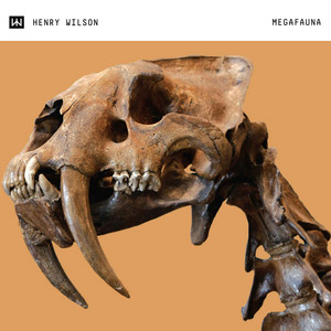 HENRY WILSON: Megafauna