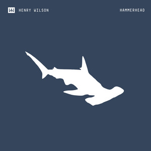 HENRY WILSON: Hammerhead (Extended Mix)