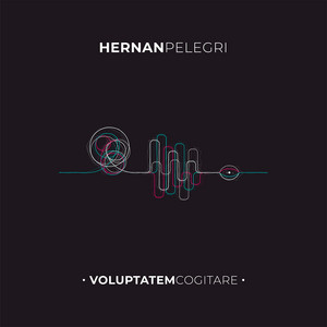 HERNAN PELEGRI: Voluptatem Cogitare