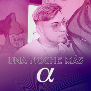 ALPHA MELODIKO: Una noche más