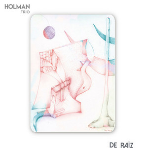 HOLMAN TRIO: De Raíz