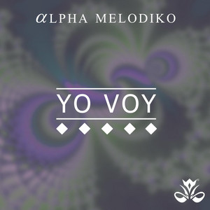 ALPHA MELODIKO: Yo Voy