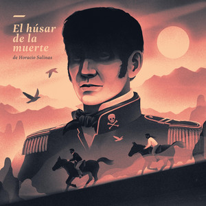 HORACIO SALINAS: El Húsar de la Muerte (Banda Sonora Original) [Remasterizado 2021]