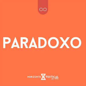 HORIZONTE VERTICAL: Paradoxo (Ao Vivo)