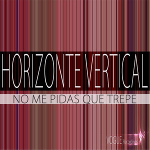 HORIZONTE VERTICAL: No Me Pidas Que Trepe