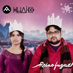 HUAICO: Reino Fugaz