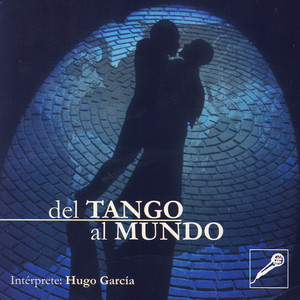 HUGO GARCIA: Del Tango Al Mundo