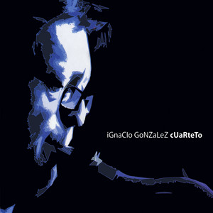 IGNACIO GONZALEZ CUARTETO: Cuarteto