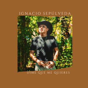 IGNACIO SEPULVEDA: Dime Que Me Quieres