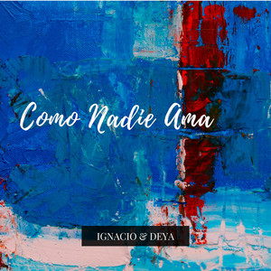IGNACIO Y DEYA: Como Nadie Ama